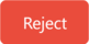 Reject